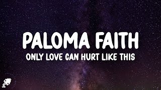 Paloma Faith  Only Love Can Hurt Like This Lyrics [upl. by Aylward]