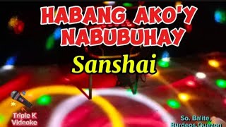 Habang Akoy Nabubuhay  Sanshai karaoke song cover [upl. by Neleag386]