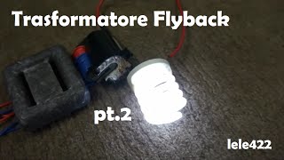 Trasformatore Flyback  Test [upl. by Eilyw]