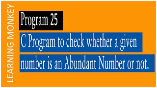 Abundant number or not C Program  Lesson 25  Logic Building  Learning Monkey [upl. by Sokem]