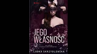 Ludka Skrzydlewska  Jego własność1  Audiobooki  Audiobook Pl  Romans [upl. by Farica]