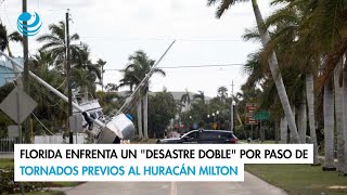 Florida enfrenta un quotdesastre doblequot por paso de tornados previos al huracán Milton [upl. by Yvan]