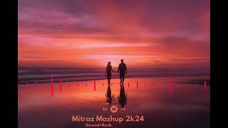 Mitraz Mashup 2024  SlowedRevb  Naresh Parmar  Best of Mitraz Song  Latest Mashup 2024 [upl. by Solon]