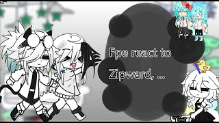 Fpe react to Zipward  gacha club my style [upl. by Howlyn]