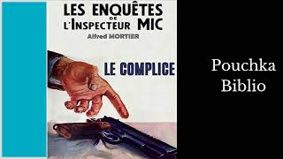 Livre Audio Inspecteur MIC Le Complice  ALFRED MORTIER [upl. by Attelrac]