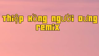 Thiệp hồng người dưng  remix [upl. by Modla]