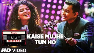 Kaise MujheTum Ho Song  TSeries Mixtape  Palak Muchhal  Aditya Narayan  Bhushan Kumar [upl. by Ghassan]