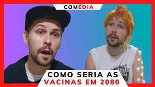 COMO SERIA AS VACINAS EM 2080 [upl. by Kcinomod]