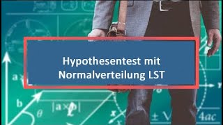 Hypothesentest mit Normalverteilung LST [upl. by Gader311]