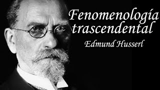 La fenomenología trascendental Edmund Husserl [upl. by Hudis733]