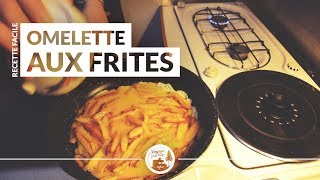 RECETTE OMELETTE AUX FRITES EN FOURGON AMÉNAGÉ  Voyage à Plein Temps [upl. by Mikahs234]