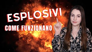 ESPLOSIVI cosa sono e come funzionano [upl. by Aiceled]