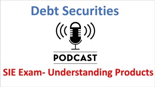 SIE Exam Podcast Episode Debt Securities Episode 3 [upl. by Arleta]