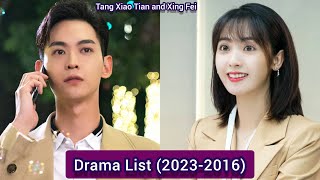 Tang Xiao Tian and Xing Fei  Drama List 20232016 [upl. by Alleul]