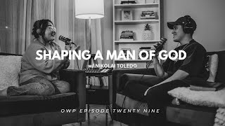 SHAPING A MAN OF GOD W NIKOLAI TOLEDO  On Water Podcast Ep 29 [upl. by Yraillih21]