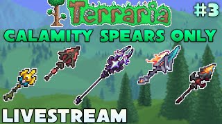 LIVESTREAM  Terraria Calamity Spears Only  Perfectly Balanced [upl. by Aicercul]