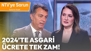 2024te Asgari Ücrete Tek Zam  NTV ye Sorun Çalışma Hayatı [upl. by Aimehs26]