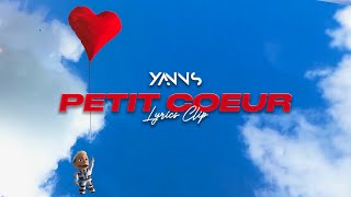 Yanns  PETIT COEUR Lyrics clip [upl. by Nipsirc]