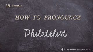 How to Pronounce Philatelist Real Life Examples [upl. by Speroni]