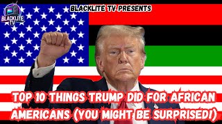 Top 10 Things Trump Did for African Americans You Might Be Surprised [upl. by Tanya466]