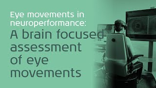 Eye movements in neuroperformance A brain focused assessment of eye movements [upl. by Ecnerrat140]