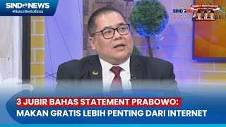 Ketiga Jubir Tanggapi Statemen Prabowo soal Makan Gratis Lebih Penting dari Internet Gratis [upl. by Latoye]