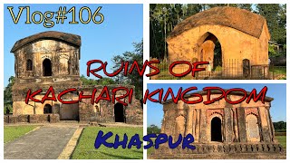 Ruins of Kachari Kingdom  Kachari civilisation of Khaspur silchar kachari assam vlog106 [upl. by Nowyt]