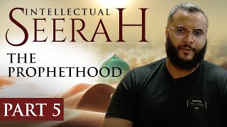 Intellectual Seerah  Part 5  The Prophethood [upl. by Iccir]