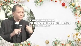 Albert Kurniawan  The Messiah Our Righteousness [upl. by Dlanar]