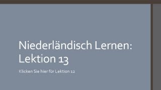 Niederländisch Lernen Lektion 13 Worden amp Zullen werden [upl. by Llerrit]