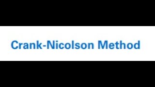 Numerical Methods 15  The Solution 0f Parabolic PDEs  CrankNicolson Method [upl. by Alexandra459]