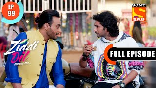 Kundans Fiance  Ziddi Dil Maane Na  Ep 99  Full Episode  28 Dec 2021 [upl. by Ytsirk868]