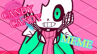 CANDY CANDY MEME【UNDERTALE AU】 [upl. by Ranson164]