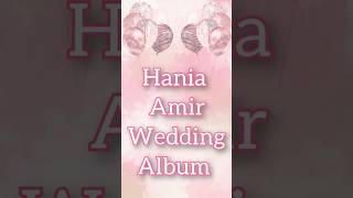 Hania Amir Wedding Album shortvideosytshortsviralhaniaamirviralvideoscelebrityweddingscute [upl. by Elgar]