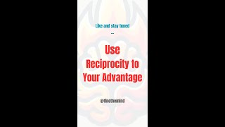 Use Reciprocity to Your Advantage [upl. by Assilram]