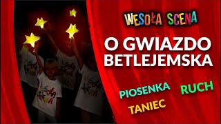 WESOŁA SCENA  Piosenki dla dzieci  Kolęda quotO Gwiazdo Betlejemskaquot [upl. by Niwrad]