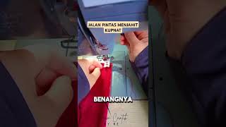 JALAN PINTAS MENJAHIT KUPNAT sewing penjahitotodidak tipsandtricks [upl. by Liu782]