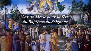 Sainte Messe du Baptême du Seigneur [upl. by Joceline942]