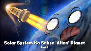 Solar System Ka Sabse Alien Planet  Solar Balls Hindi [upl. by Lovato]