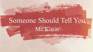 Someone Should Tell You  Mc Kosin Cover someoneshouldtellyou [upl. by Neeoma]