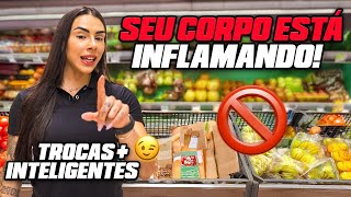 13 TROCAS DE ALIMENTOS IMEDIATAS PARA ACABAR COM INFLAMAÇÃO E MELHORAR SEU CORPO [upl. by Melisent6]