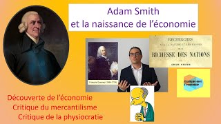 Adam Smith 1  Découverte de léconomie et critique du mercantilisme et de la physiocratie [upl. by Frohne590]