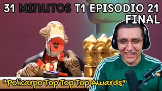 JugandorCriticon Reacciona a 31 minutos Temporada 1 Episodio 21 FINAL Policarpo Top Top Top Awards [upl. by Danby]