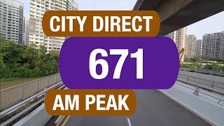 SBS Transit City Direct 671 Morning Peak  Bus Service Route Visual [upl. by Llertrac]