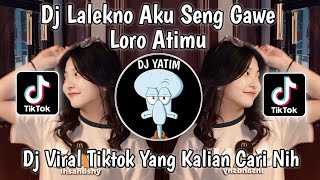 DJ LALEKNO AKU SENG GAWE LORO ATIMU MUGO SLIRAMU  DJ SEWATES KONCO MENGKANE VIRAL TIKTOK 2023 [upl. by Neisa]