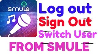 How to logout or switch user from smule app or sing from mobile [upl. by Eldwen]