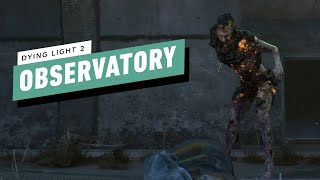 Dying Light 2 Walkthrough Part 13  Observatory [upl. by Krispin]