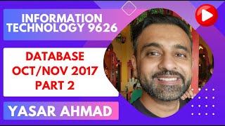 Information Technology 9626 Databases Oct Nov 2017 Part 2 [upl. by Ielirol]