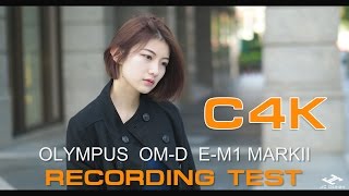 EM1 Mark II C4K Recording TEST [upl. by Dewayne]