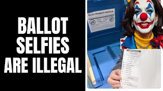 🚨Taking Ballot Selfies Are Illegal [upl. by Ebehp358]